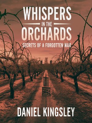 cover image of Whispers in the Orchards--Secrets of a Forgotten War